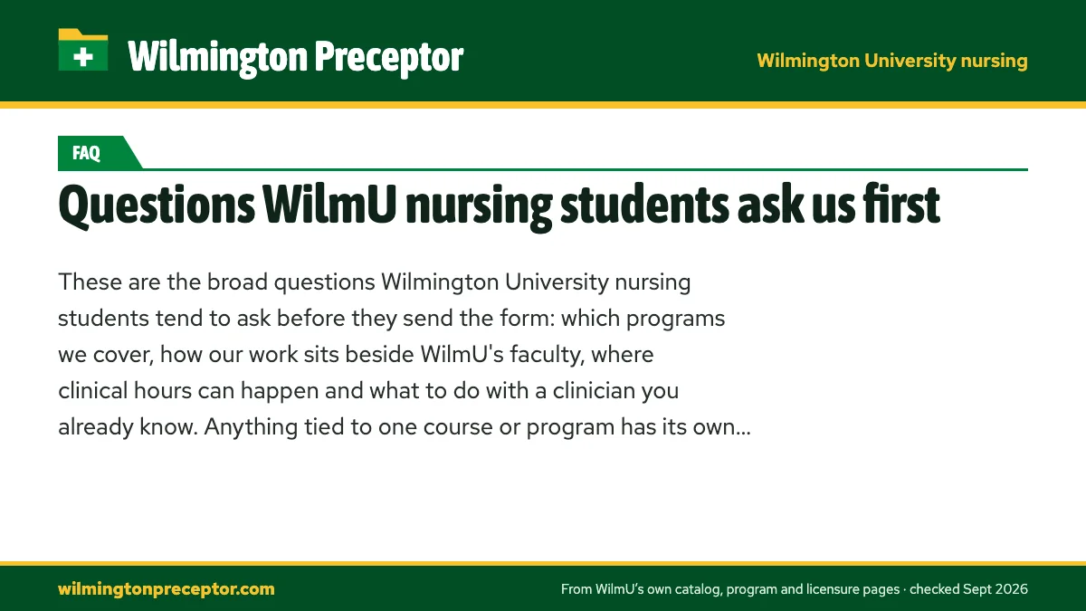 Questions WilmU nursing students ask us first. These are the broad questions Wilmington University nursing students tend to ask before they send the form: which programs we cover, how our work sits beside Wi